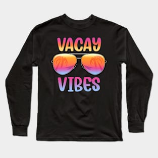 Vacay Vibes Vacation Beach Family Summer Cousin Crew Long Sleeve T-Shirt